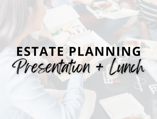 Estate Planning Presentation & Lunch | March 5, 2026 @ 12PM