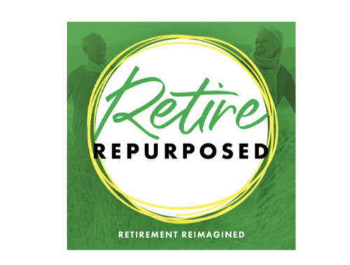 Listen to the "Retire Repurposed" Podcast
