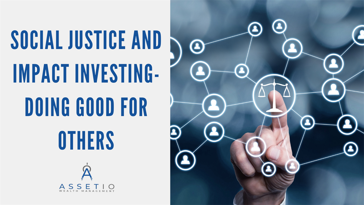 Social Justice and Impact Investing- Doing Good for Others