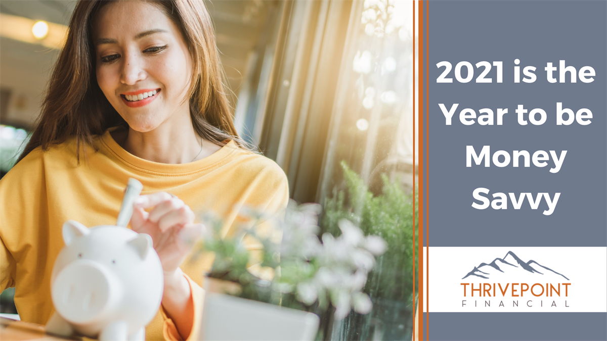 2021 is the Year to be Money Savvy