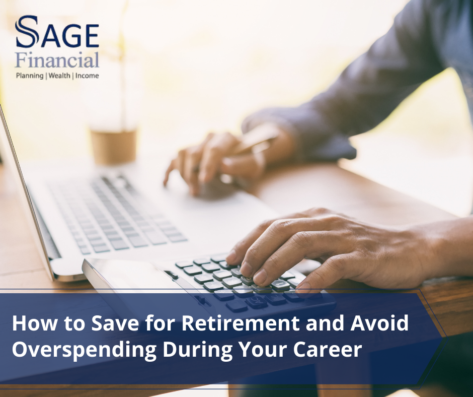 How to Save for Retirement and Avoid Overspending During Your Career