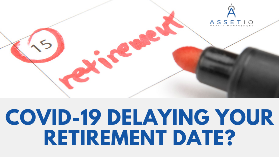 COVID-19 Delaying Your Retirement Date?