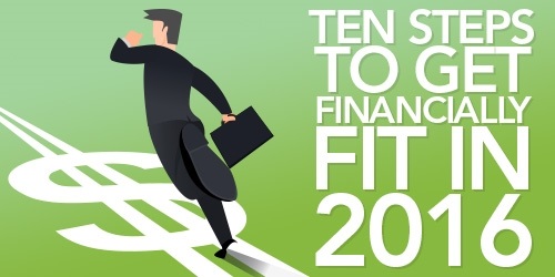 Ten Steps to Get Financially Fit in 2016