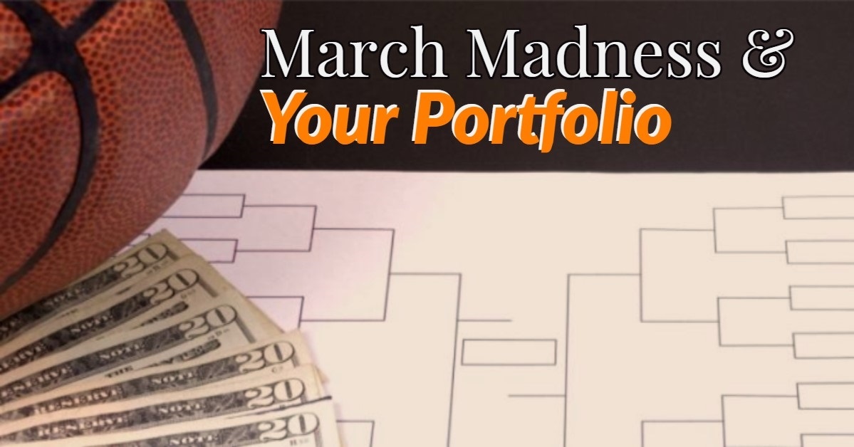 March Madness, Cindarella, & Your Portfolio
