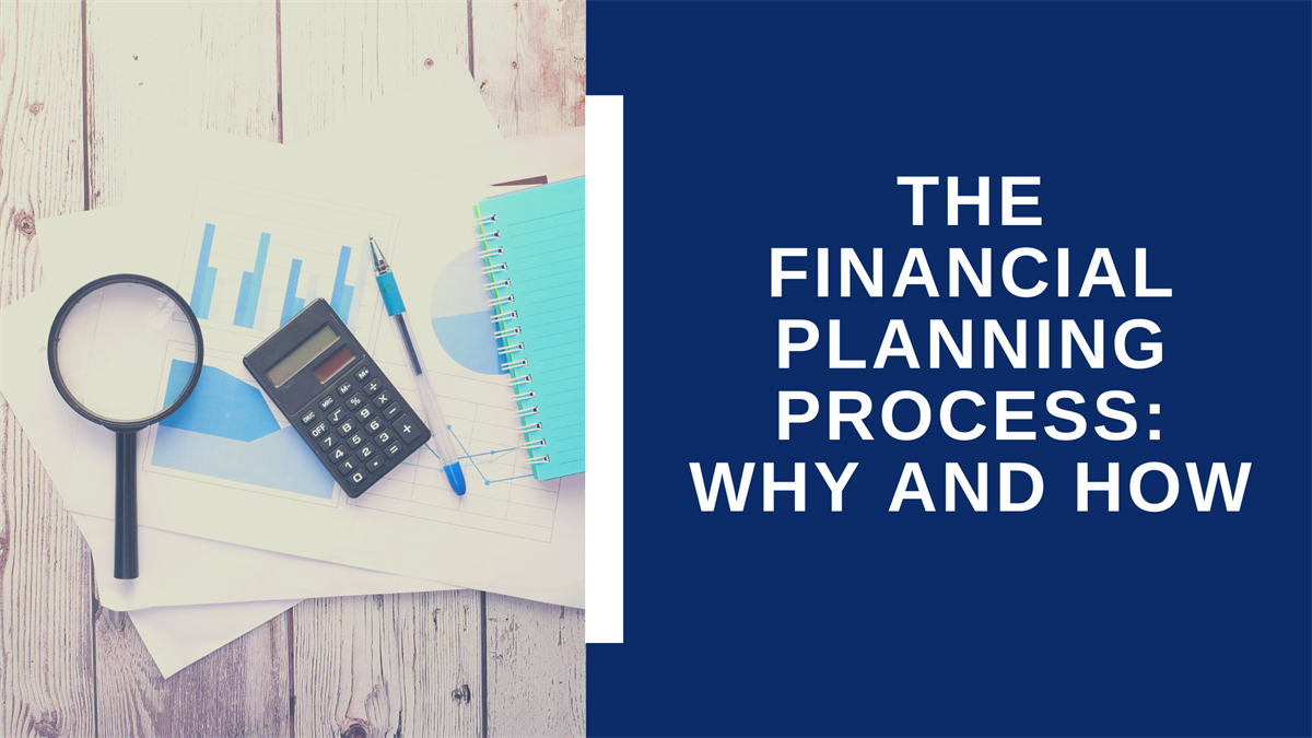 The 6-Step Financial Planning Process Explained The 6-Step Financial Planning Process Explained