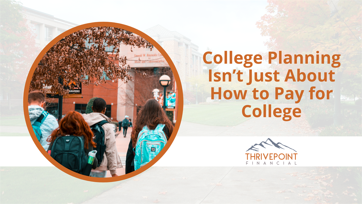 College Planning Isn’t Just About How to Pay for College