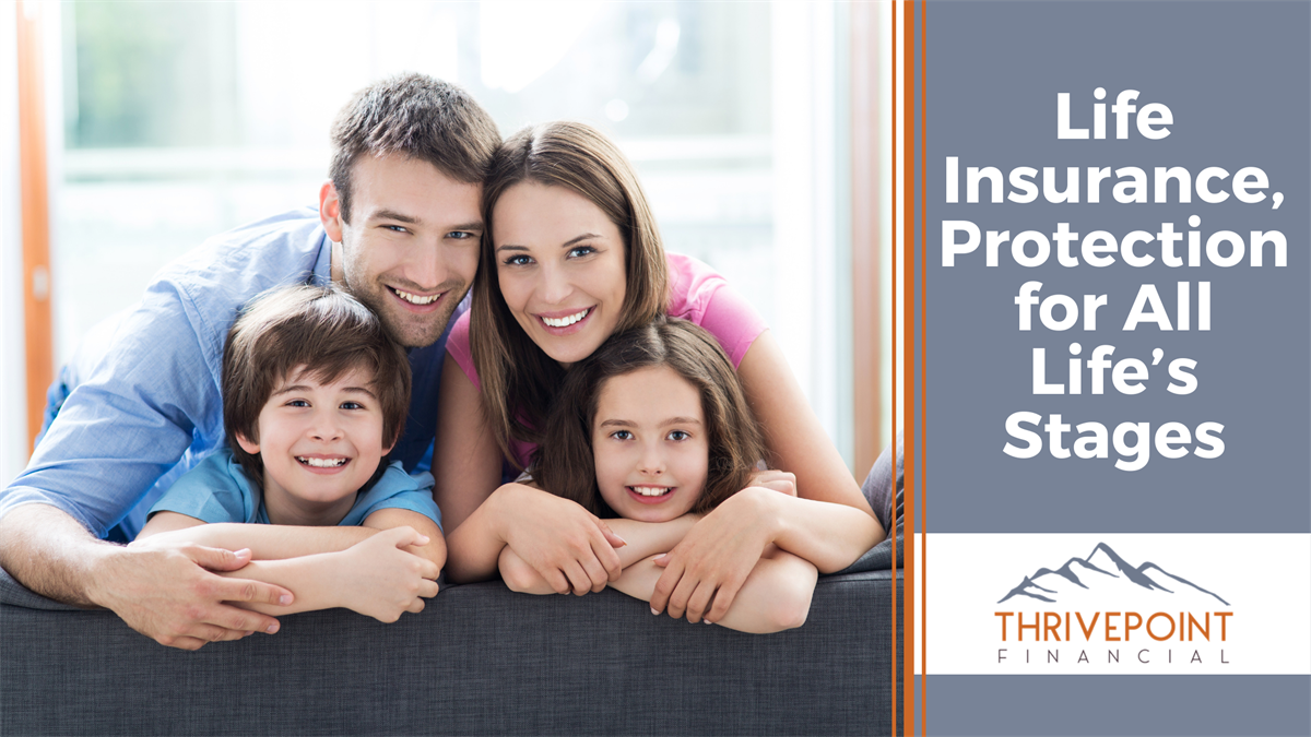 Life Insurance: Protection for All Life’s Stages