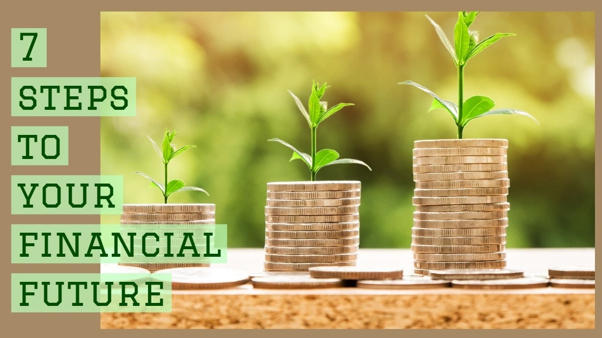 Seven Steps to Your Financial Future