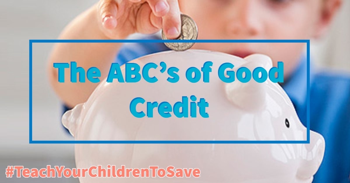 GOOD CREDIT: TEACH YOUR CHILDREN WELL