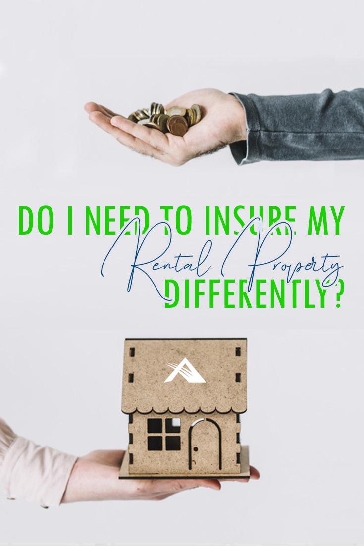 Do I Need to Insure My Rental Property Differently? Advantage