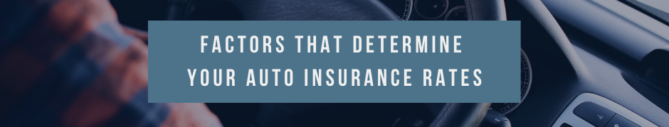 Factors That Determine Your Auto Insurance Rates BIG