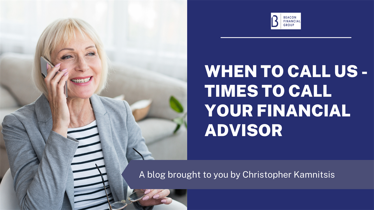 Call Financial When To Call Me- Times to Call Your Financial Advisors | Beacon ...