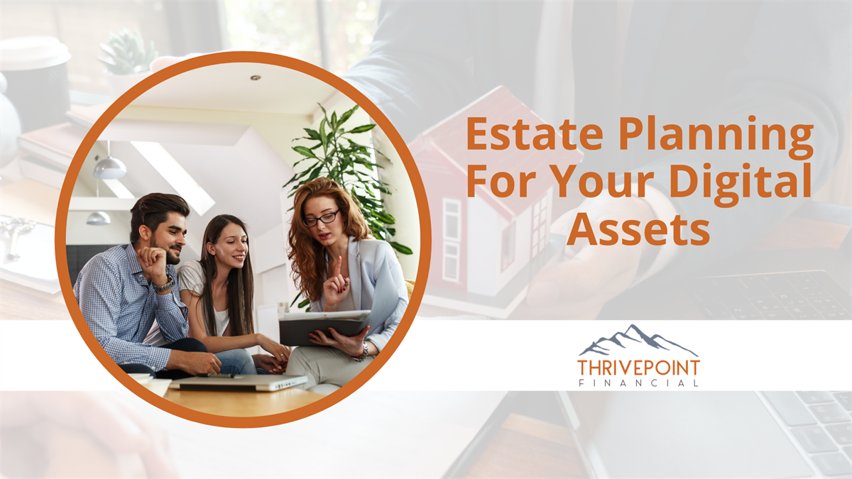 Estate Planning For Your Digital Assets