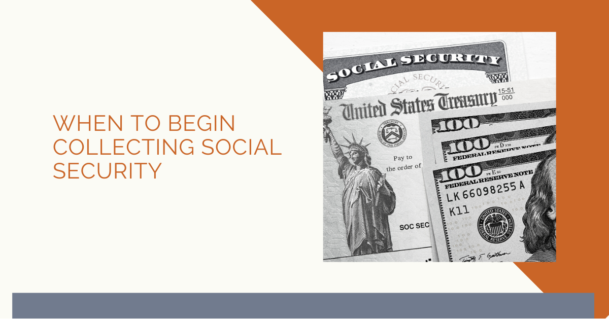 When to Begin Collecting Social Security