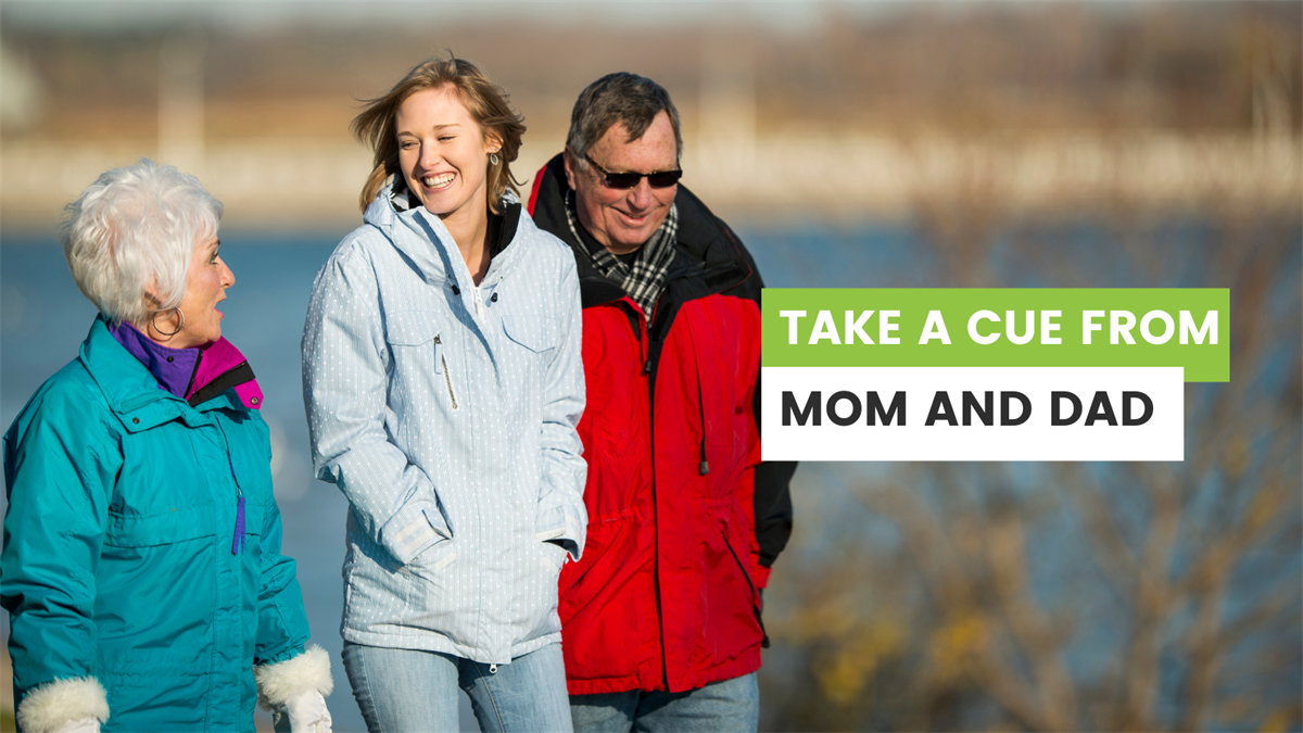Take a Cue From Mom and Dad