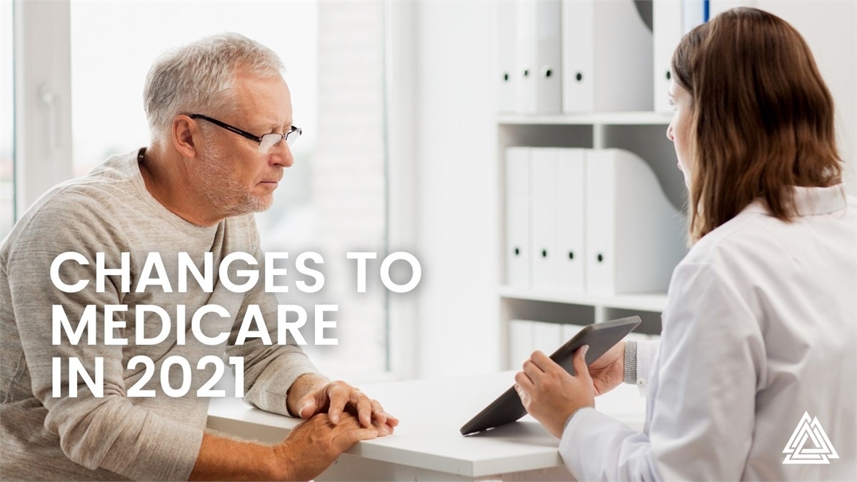 Changes to Medicare in 2021: What Recipients Should Know