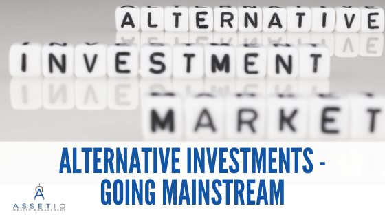ALTERNATIVE INVESTMENTS - GOING MAINSTREAM