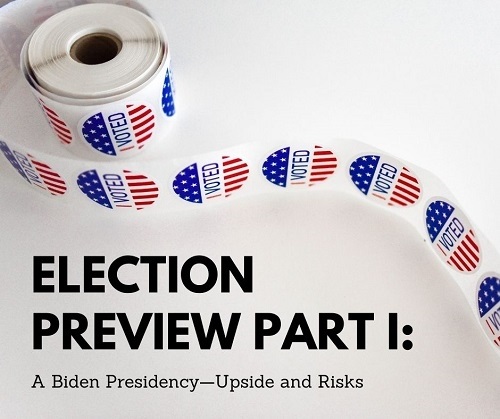 Election Preview Part I: A Biden Presidency—Upside and Risks