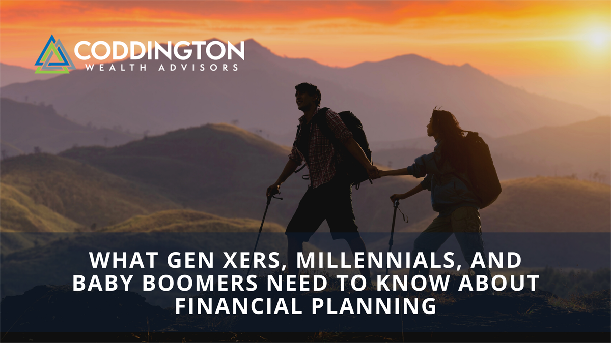 What Gen Xers, Millennials, and Baby Boomers Need to Know About Financial Planning