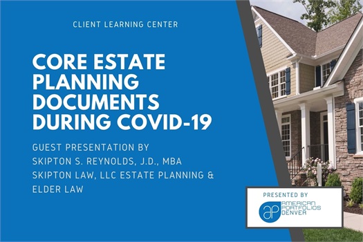 Core Estate Planning Document During Covid-19