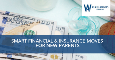 Smart Financial and Insurance Moves for New Parents