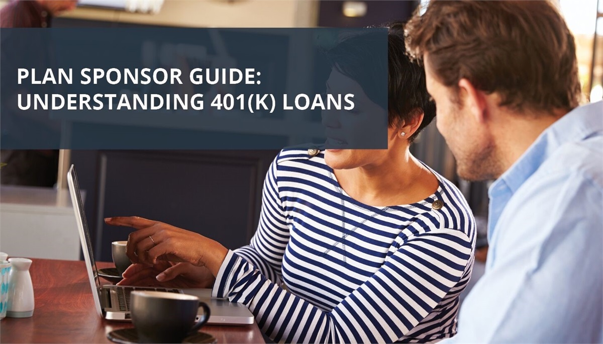 Plan Sponsor Guide Understanding 401(k) Loans Symphony Retirement