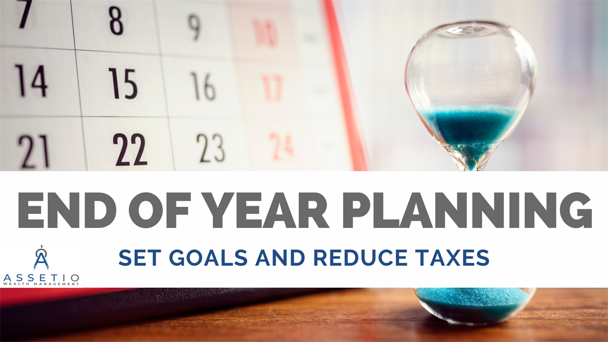 End of Year Planning: Set Goals and Reduce Taxes
