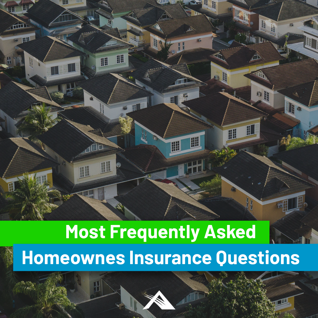 Most Frequently Asked Homeowners Insurance Questions | Advantage ...