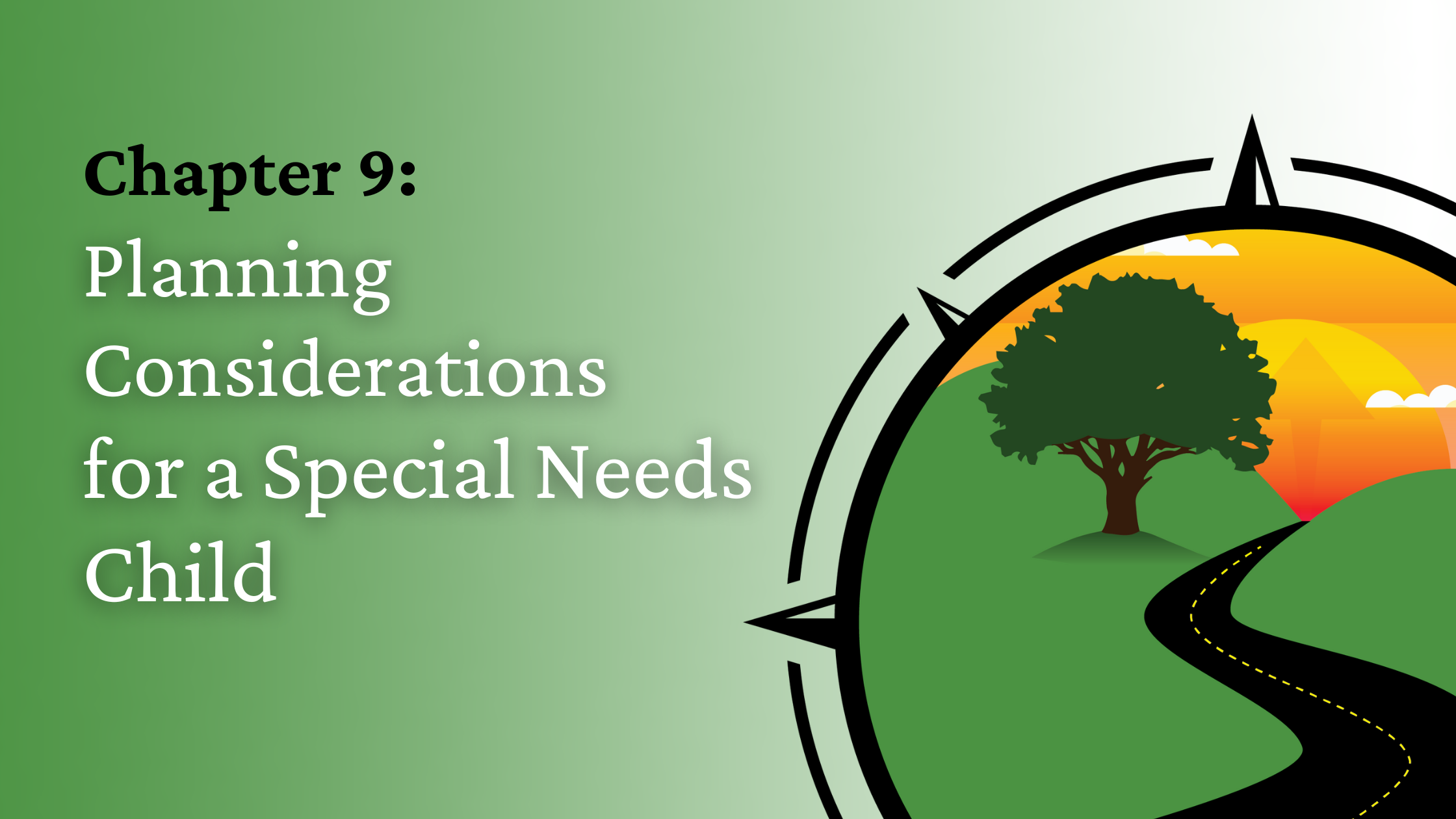 Chapter 9: Planning Considerations for a Special Needs Child. 