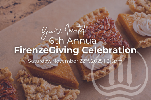 6th Annual FirenzeGiving<br/>Saturday, November 22, 2025 | 2-5p