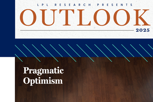 LPL Research Outlook 2025: Pragmatic Optimism, Measured Expectations