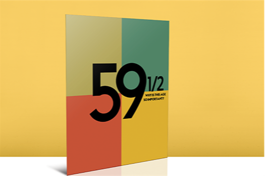 59 1/2: Why Is This Age So Important?