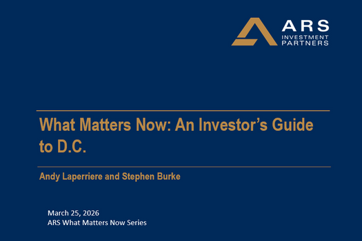 WHAT MATTERS NOW: An Investor's Guide to D.C.