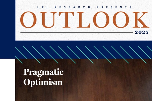 LPL Outlook 2025: Pragmatic Optimism