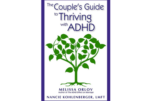 The Couple's Guide to Thriving with ADHD by Melissa Orlov and Nancie Kohlenberger, LMFT