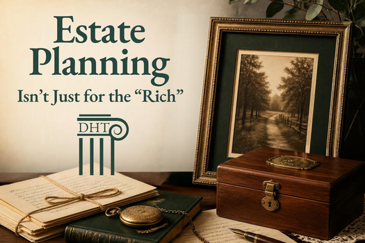 Estate planning is about more than wealth. It helps ensure your wishes are understood, your loved ones are protected, and important decisions are not left to chance.