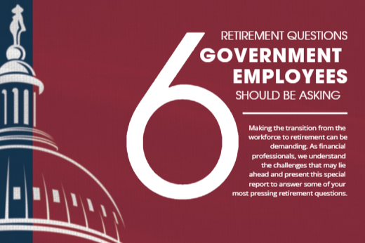 6 Retirement Questions Government Employees Should be Asking.