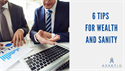 Six Tips for Wealth & Sanity