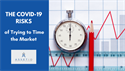 The COVID-19 Risks of Trying to Time the Market