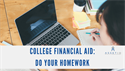 College Financial Aid:  Do Your Homework