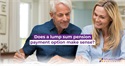 Does a lump sum pension payment option make sense?