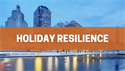 Holiday Resilience
