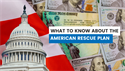 What to Know About the American Rescue Plan