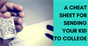 A Cheat Sheet For Sending Your Kid to College