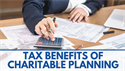 Tax Benefits of Charitable Planning