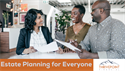 Estate Planning for Everyone