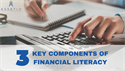 Three Key Components of Financial Literacy