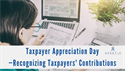 Taxpayer Appreciation Day—Recognizing Taxpayers' Contributions