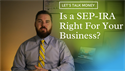 Is a SEP-IRA Right for Your Business?