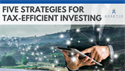 Five Strategies for Tax-Efficient Investing